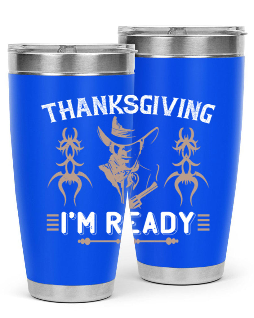 thanks giving im ready 15#- thanksgiving- Tumbler