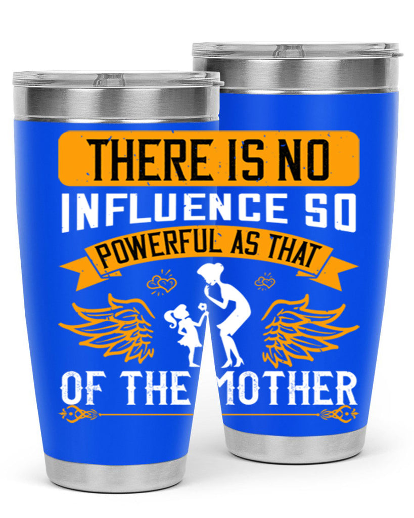 there is no influence so 27#- mothers day- Tumbler