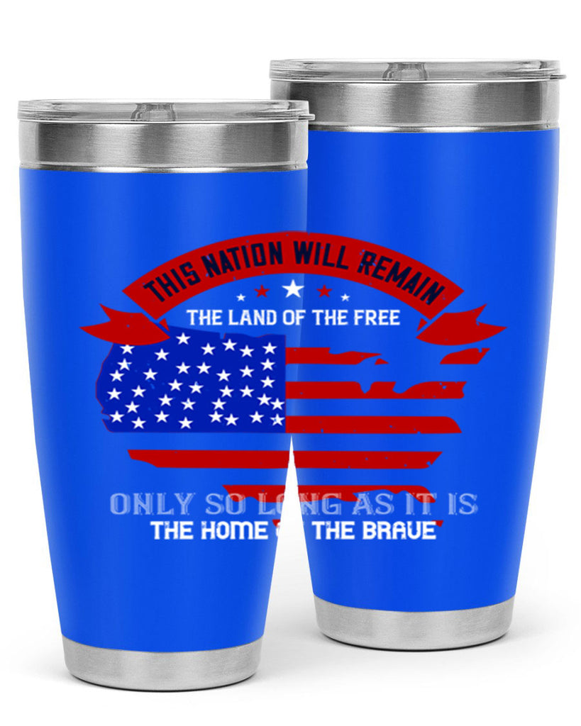 this nation will remain the land of the free only so long as it is the home of the brave 84#- Veterns Day- Tumbler