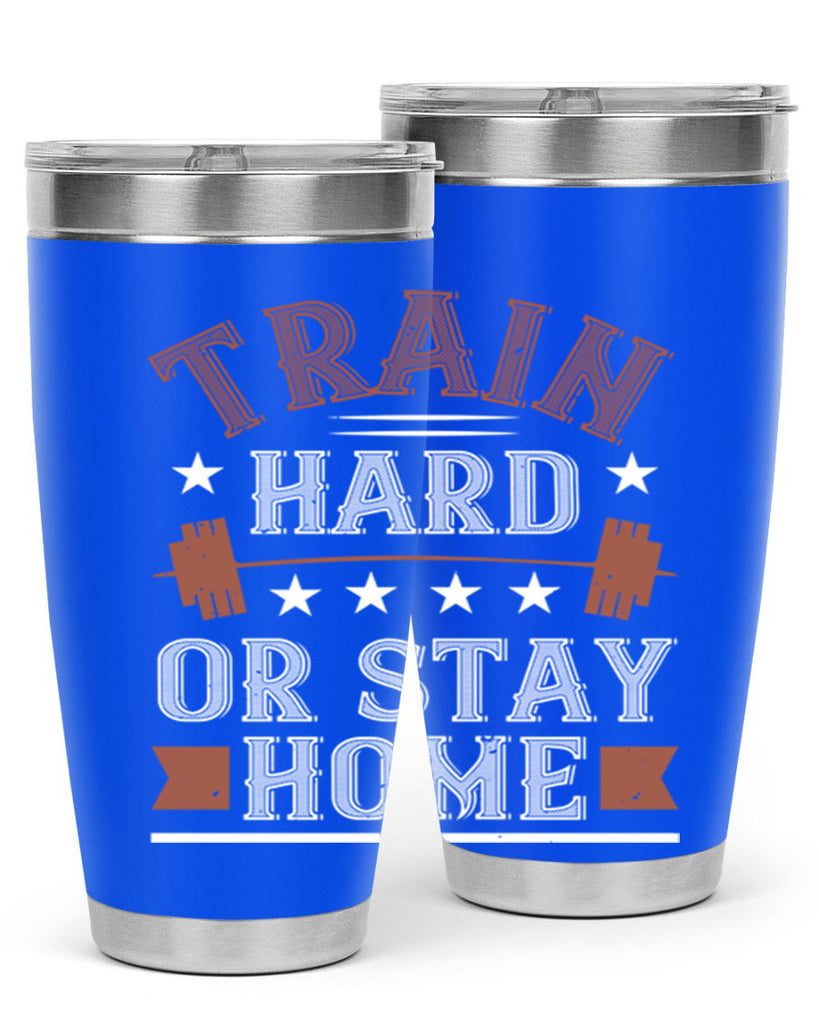 train hard or stay home 62#- gym- Tumbler