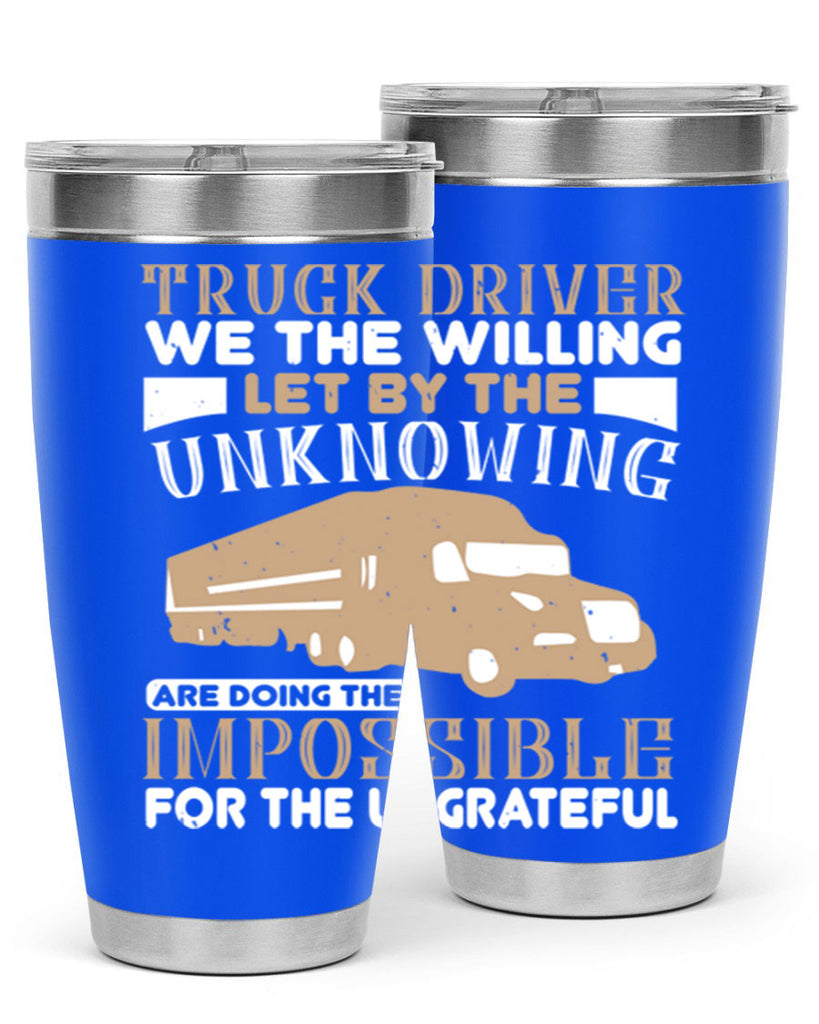 truck driver we the willing let by the z Style 15#- truck driver- tumbler