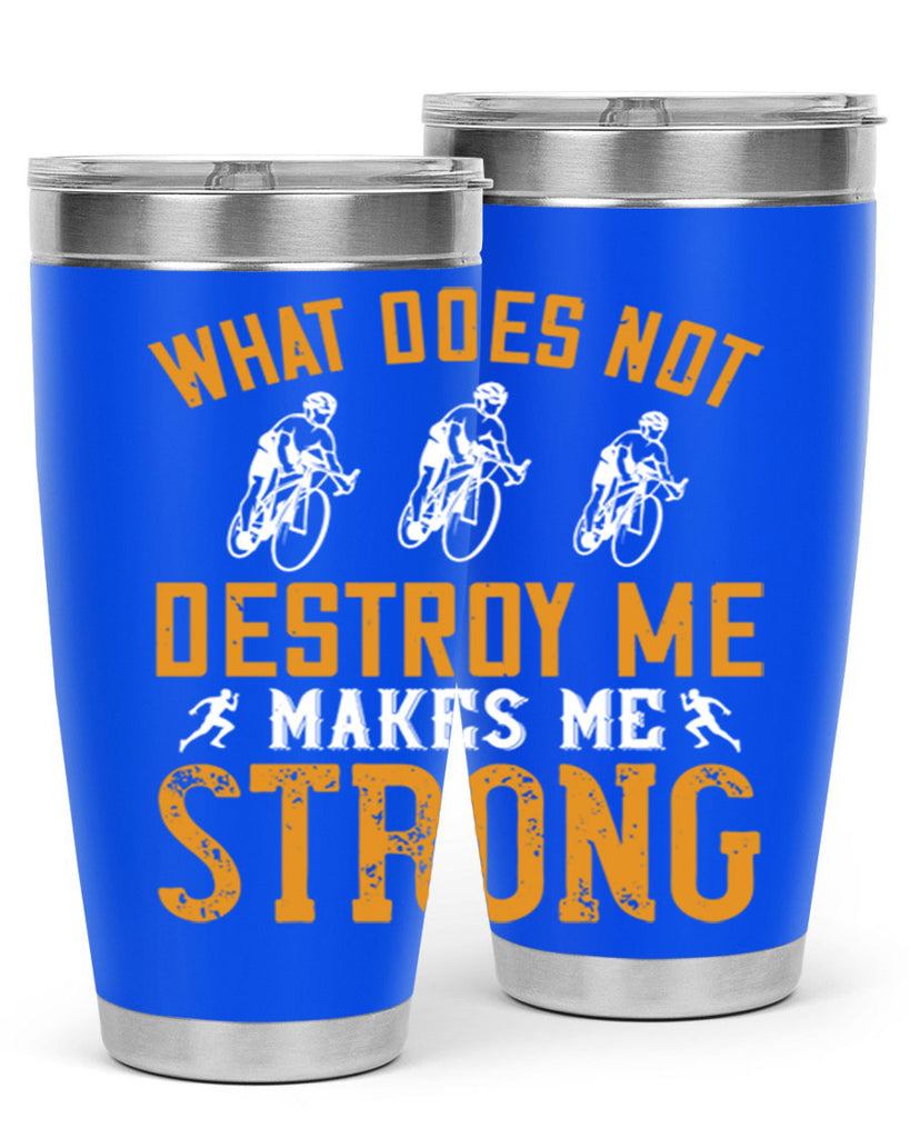 what does not destroy me makes me strong 4#- running- Tumbler