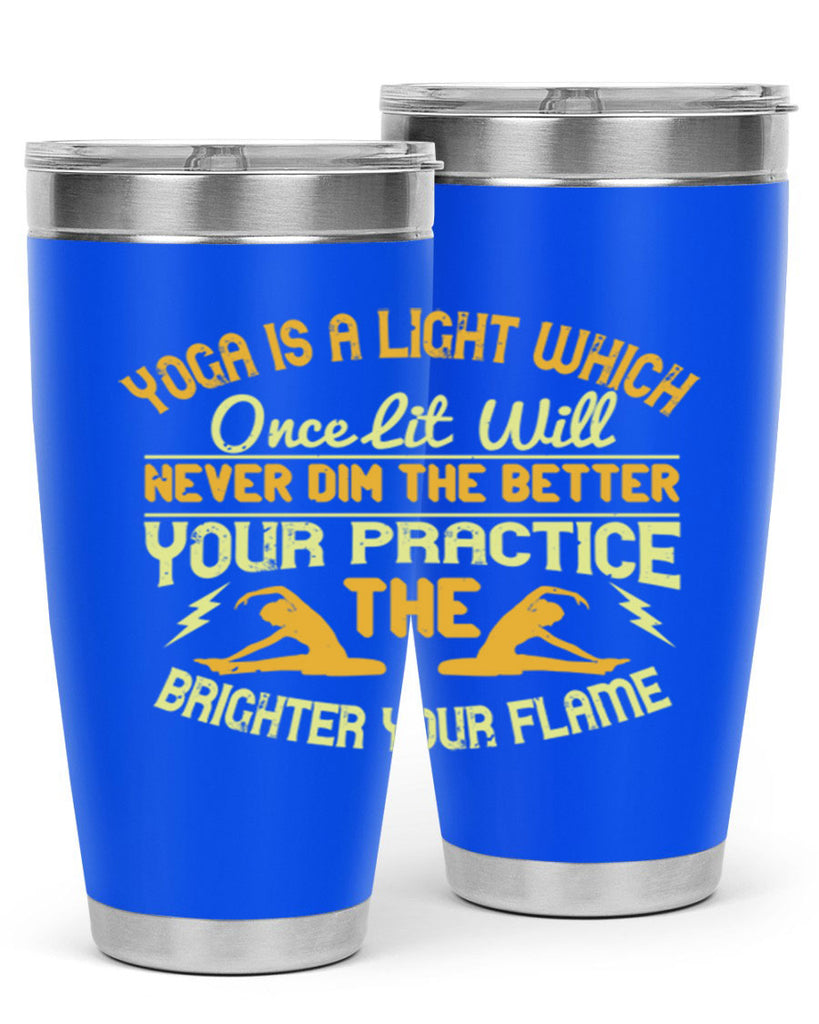yoga is a light which once lit will never dim the better your practice the brighter your flame 26#- yoga- Tumbler