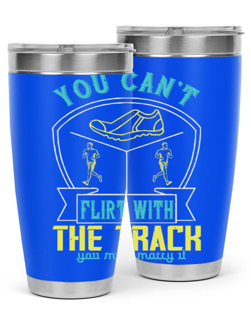 you can’t flirt with the track you must marry it 2#- running- Tumbler