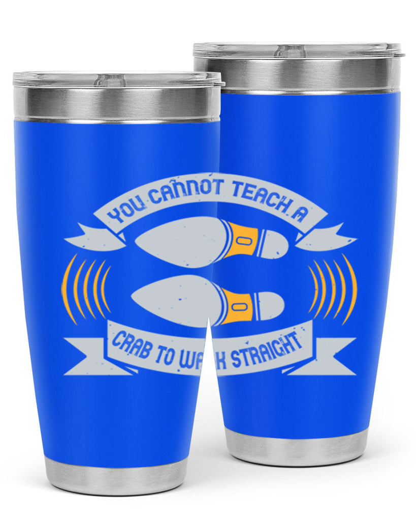 you cannot teach a crab to walk straight 3#- walking- Tumbler