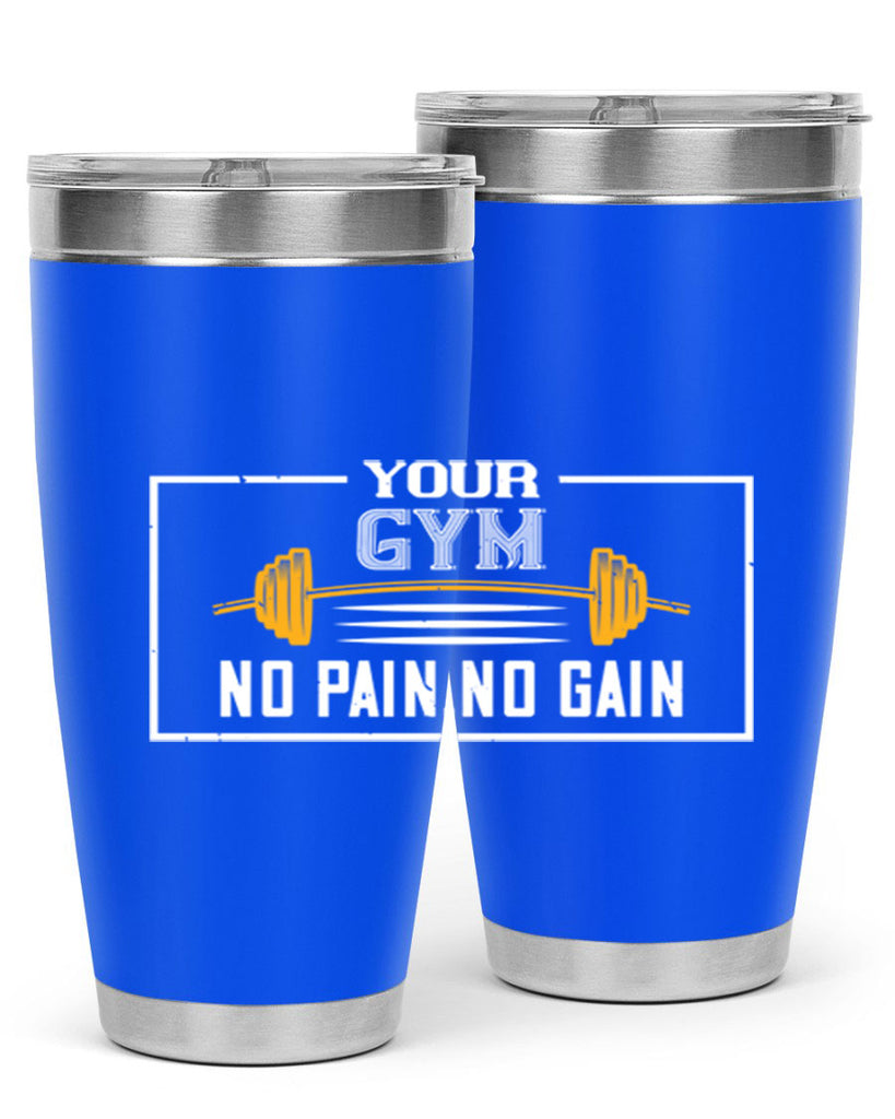your gym no pain no gain 57#- gym- Tumbler