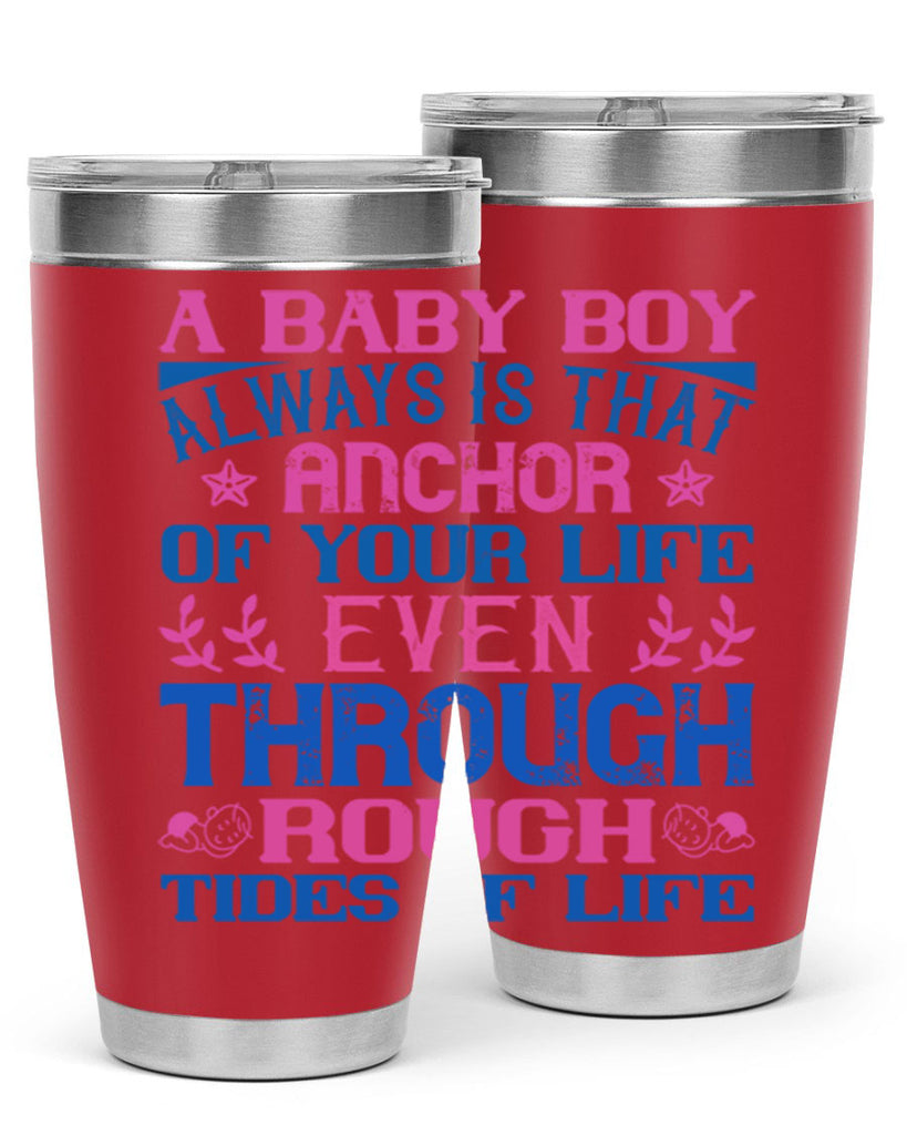 A baby boy always is that anchor of your life even through rough tides of life Style 151#- baby- tumbler