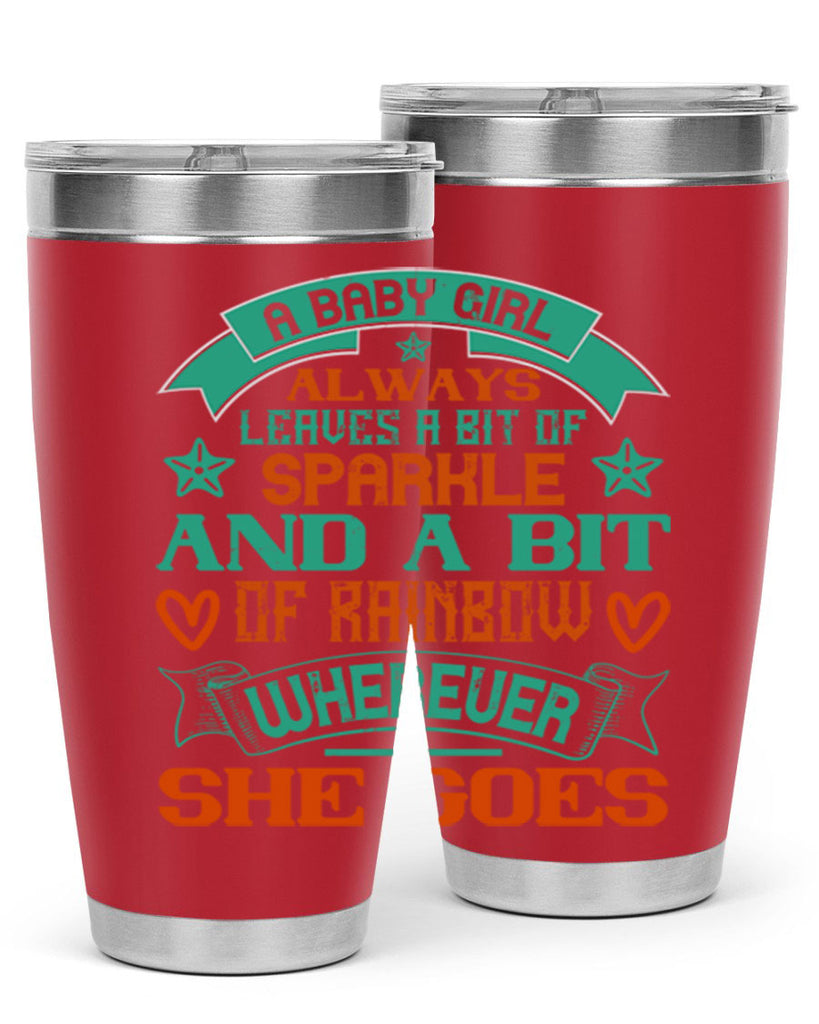 A baby girl always leaves a bit of sparkle and a bit of rainbow wherever she goes Style 145#- baby- tumbler