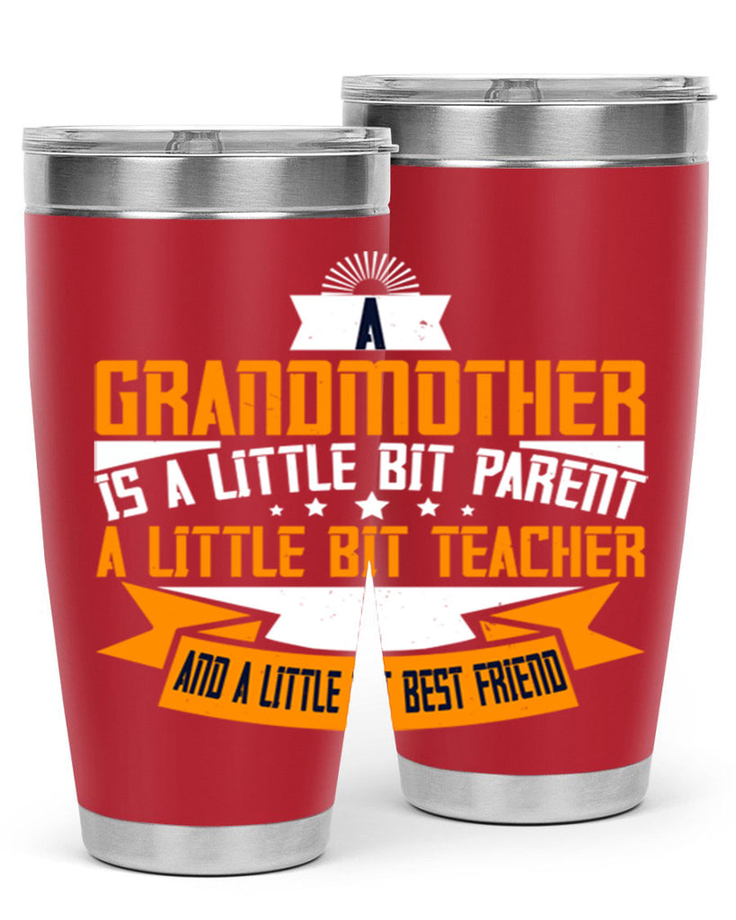 A grandmother is a little bit parent a little bit teacher 43#- grandma - nana- Tumbler