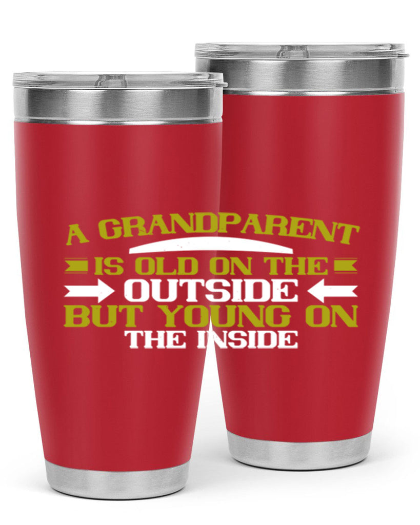 A grandparent is old on the outside but young on the inside 95#- grandma - nana- Tumbler