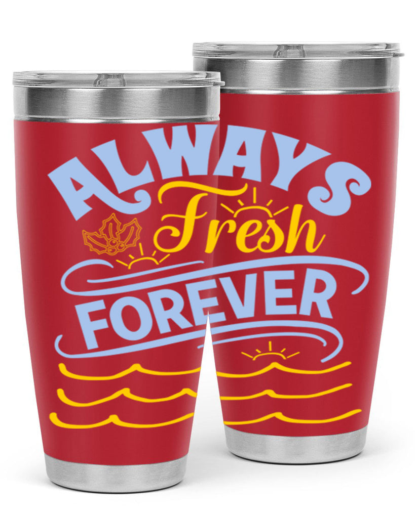 Always fresh forever15#- winter- Tumbler