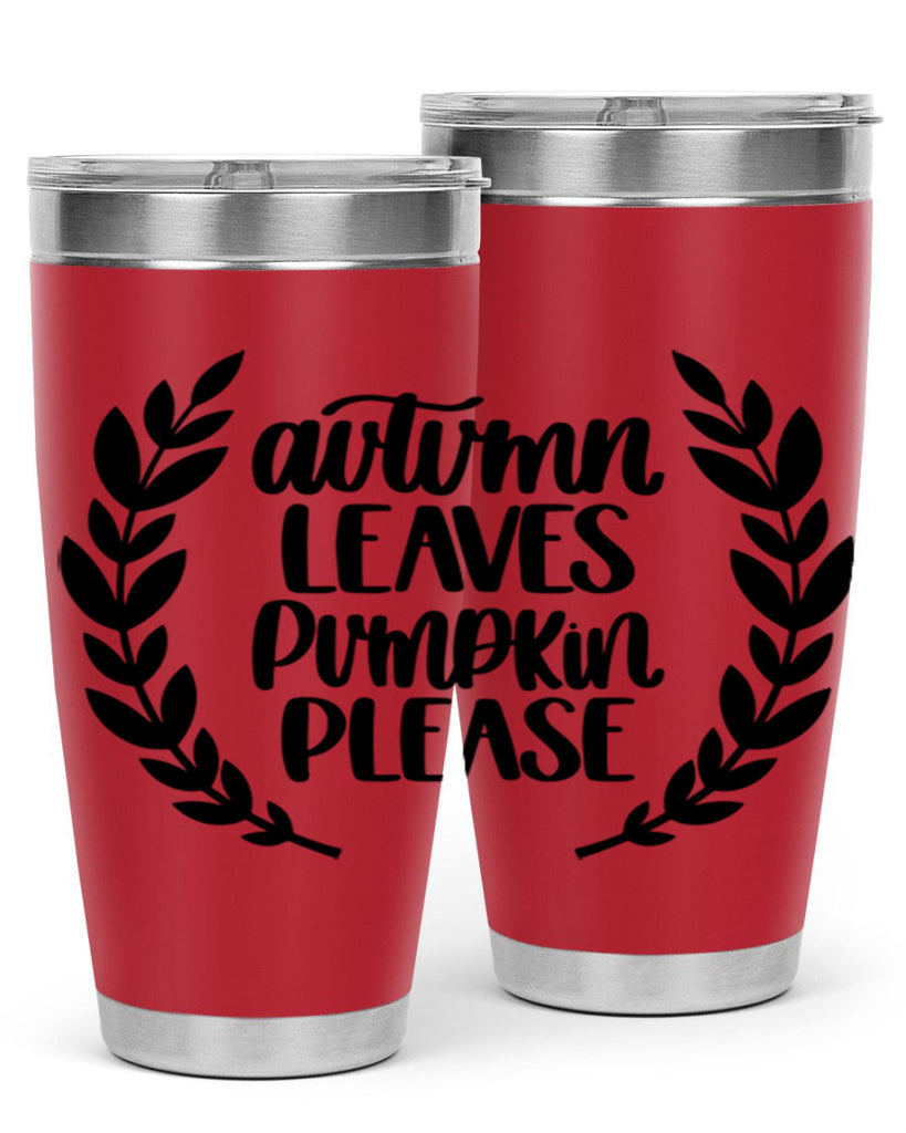 Autumn Leaves Pumpkin Please 476#- fall- Tumbler