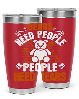 Bears need people. People need bears 46#- Bears- Tumbler