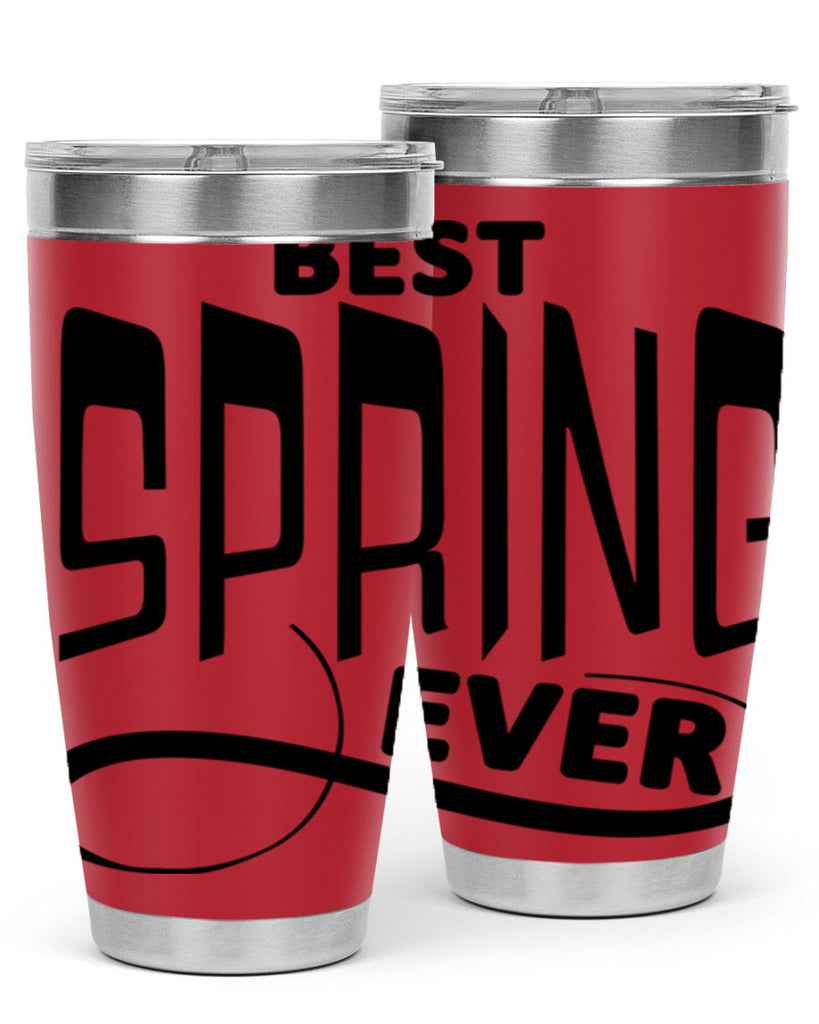 Best Spring Ever35#- spring- Tumbler