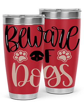 Beware Of Dogs Style 33#- dog- Tumbler
