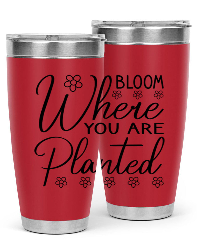 Bloom where you are planted 86#- spring- Tumbler