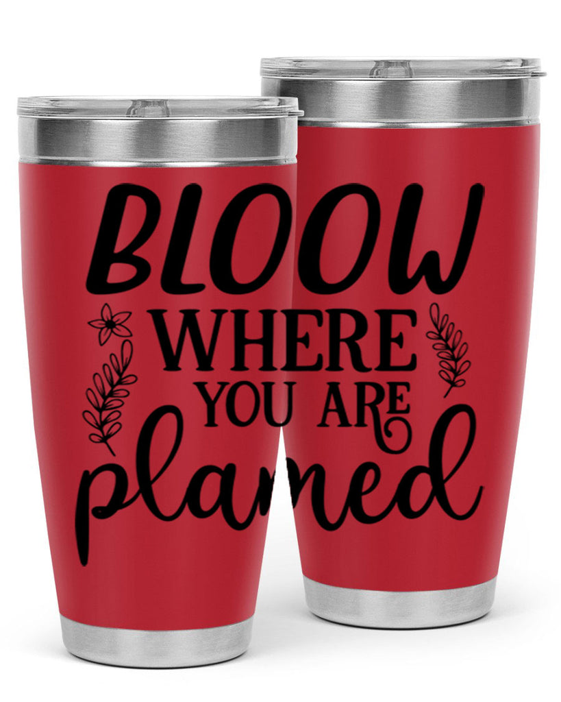 Bloom where you are planted 88#- spring- Tumbler