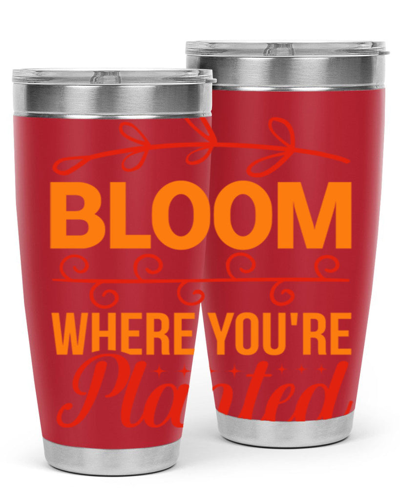 Bloom where you're planted 78#- spring- Tumbler
