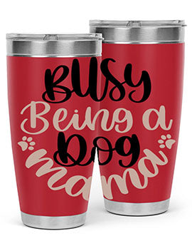 Busy Being A Dog Style 32#- dog- Tumbler