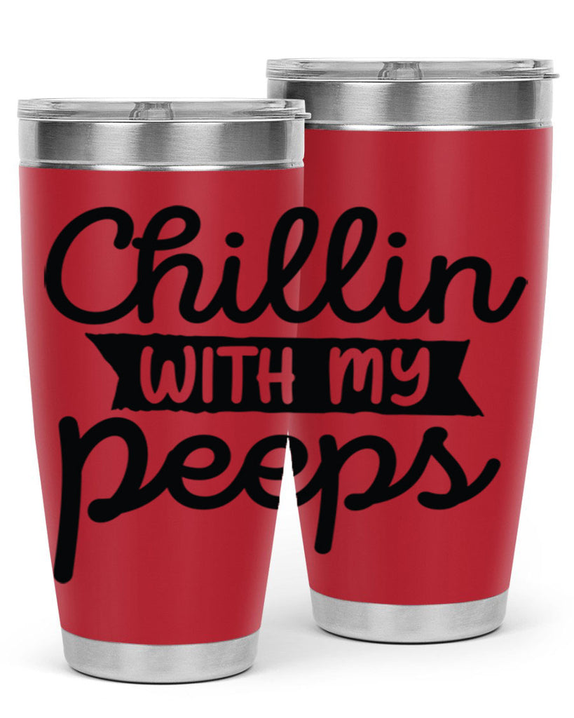 Chillin with my peeps  109#- spring- Tumbler