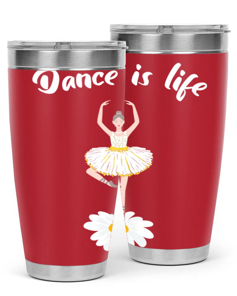 DANCE IS LIFE Ballet Dancing Ballet 29#- ballet- Tumbler