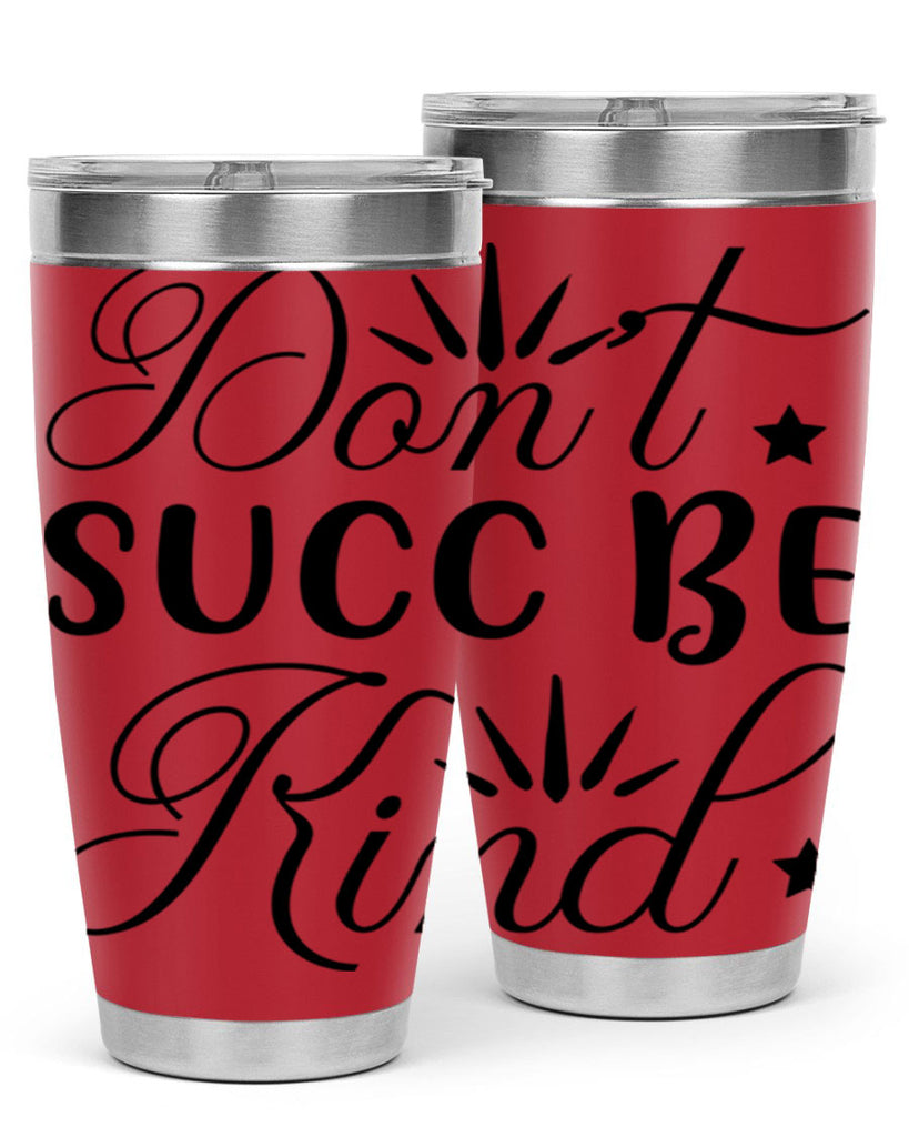 Dont Succ Be Kind 95#- winter- Tumbler
