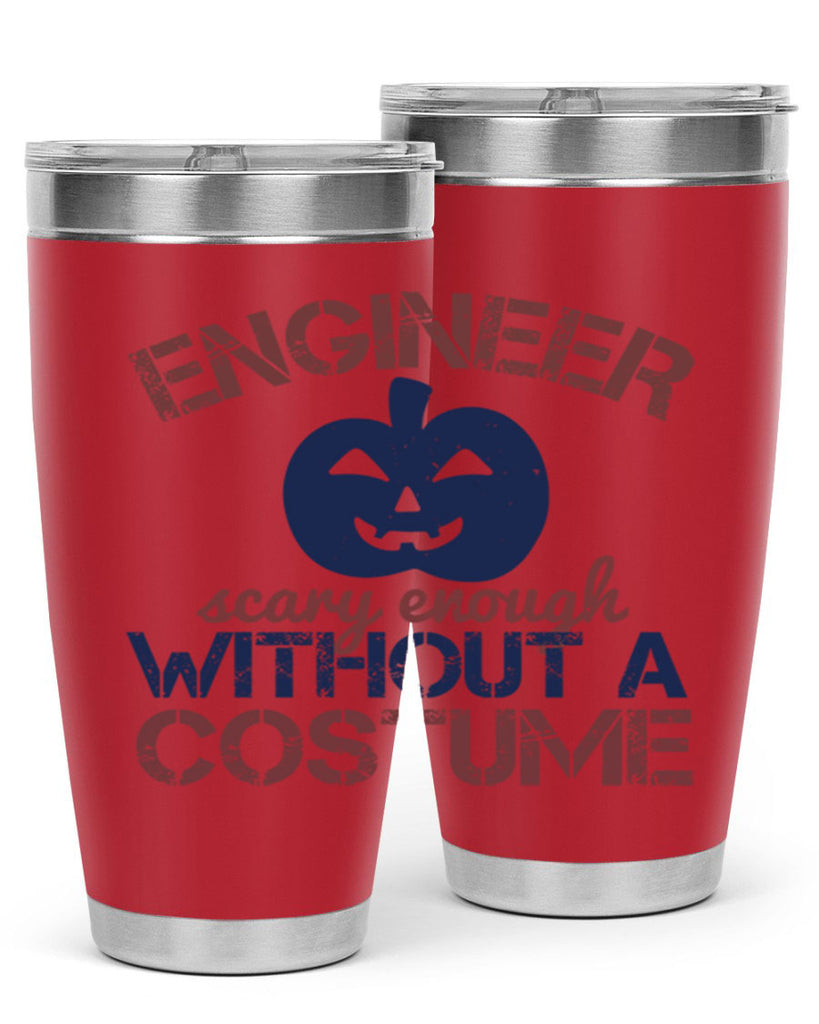 ENGINEER SCARY ENOUGH WITHOUT A COUSTUME Style 62#- engineer- tumbler