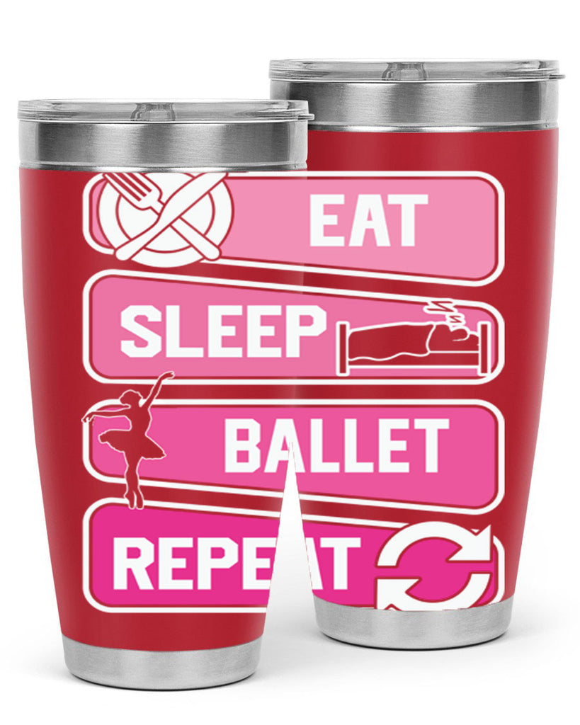 Eat Sleep Ballet Repeat Ballerino Ballet 38#- ballet- Tumbler
