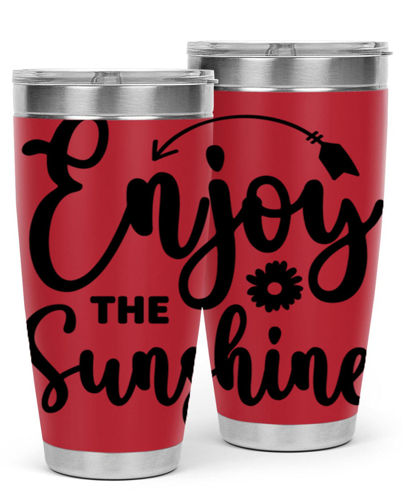 Enjoy The Sunshine134#- spring- Tumbler