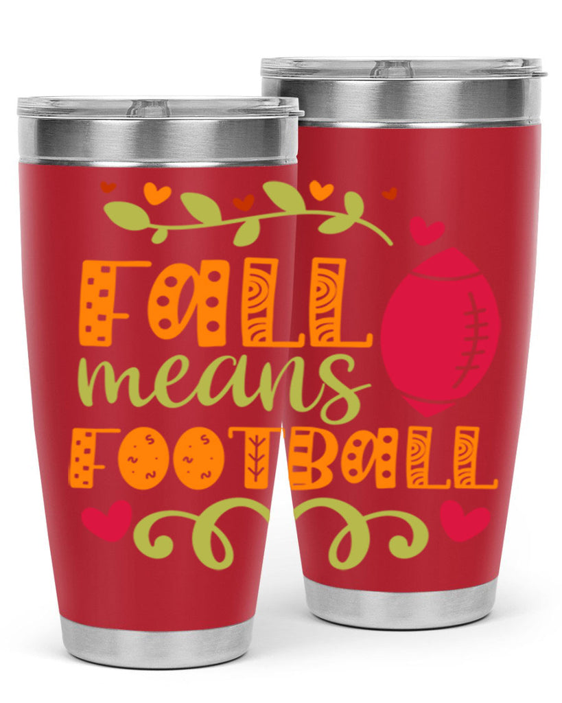 Fall Means Football 123#- fall- Tumbler