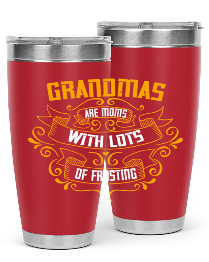 Grandmas are moms with lots of 87#- grandma - nana- Tumbler