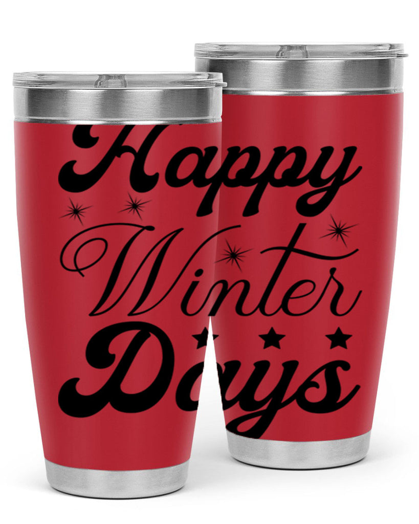 Happy Winter Days 138#- winter- Tumbler