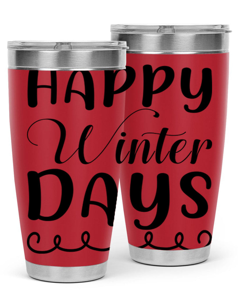Happy Winter Days 139#- winter- Tumbler