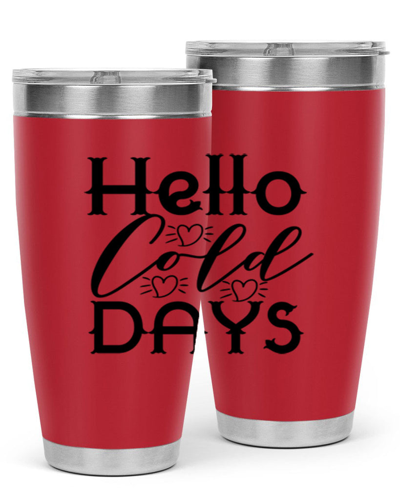 Hello Cold Days 148#- winter- Tumbler