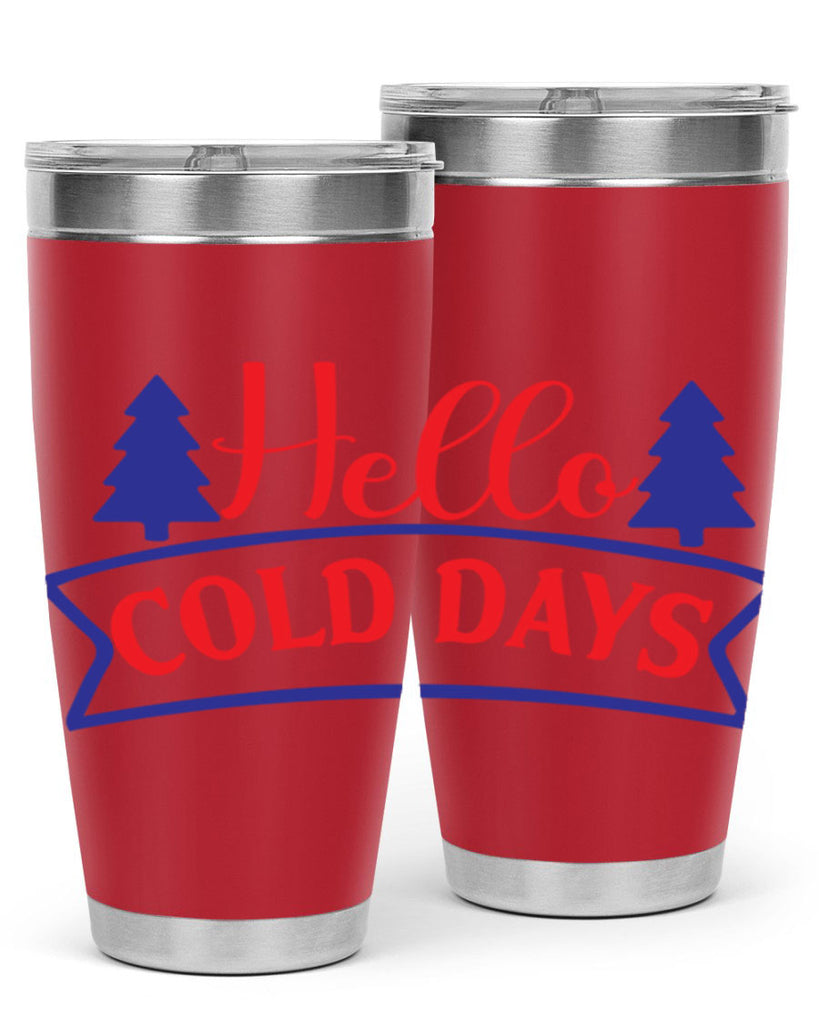 Hello Cold Days 172#- winter- Tumbler