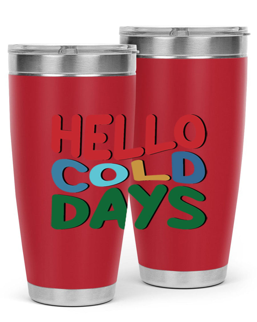 Hello Cold Days 173#- winter- Tumbler