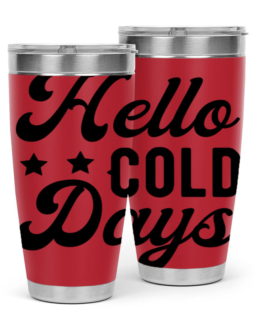 Hello Cold Days 174#- winter- Tumbler