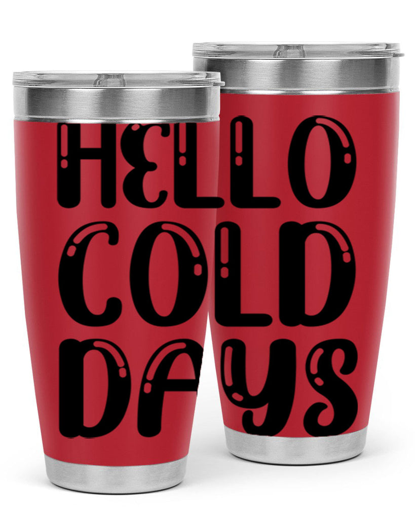 Hello Cold Days 175#- winter- Tumbler