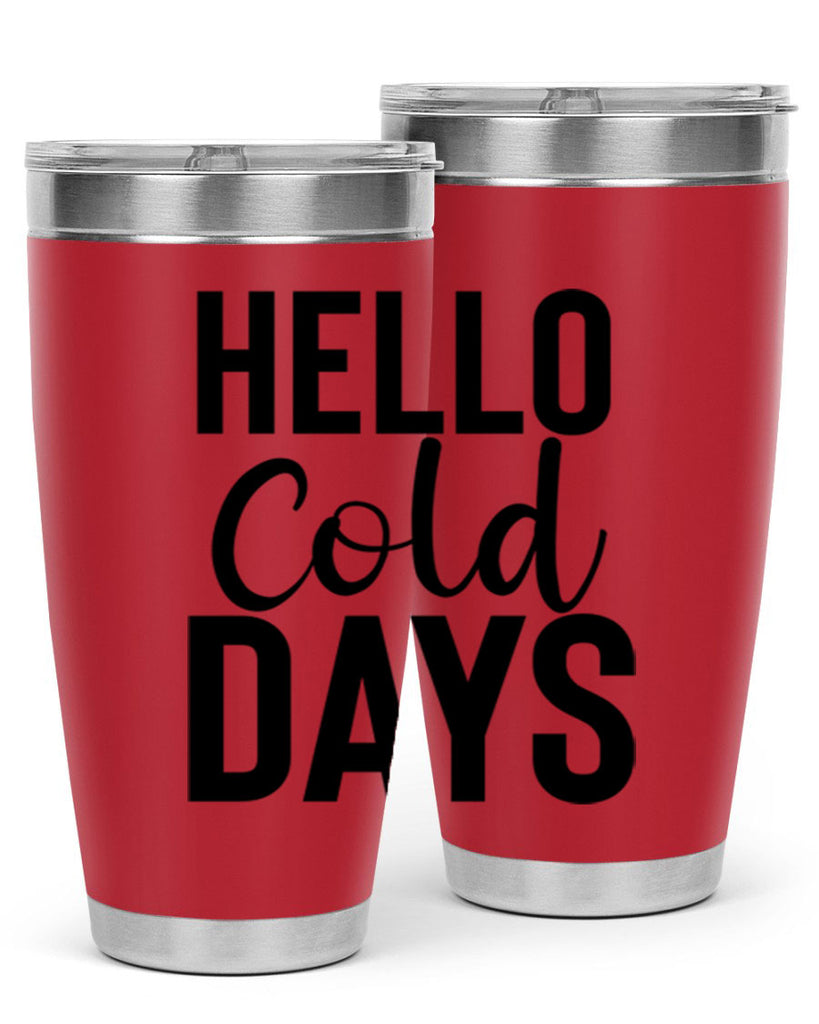 Hello Cold Days 176#- winter- Tumbler