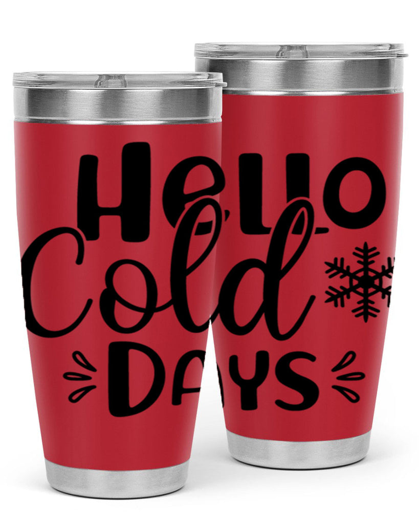 Hello Cold Days155#- winter- Tumbler