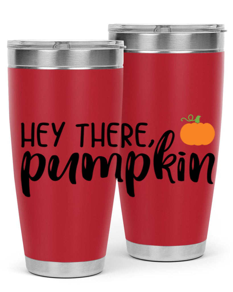 Hey There Pumpkin 308#- fall- Tumbler