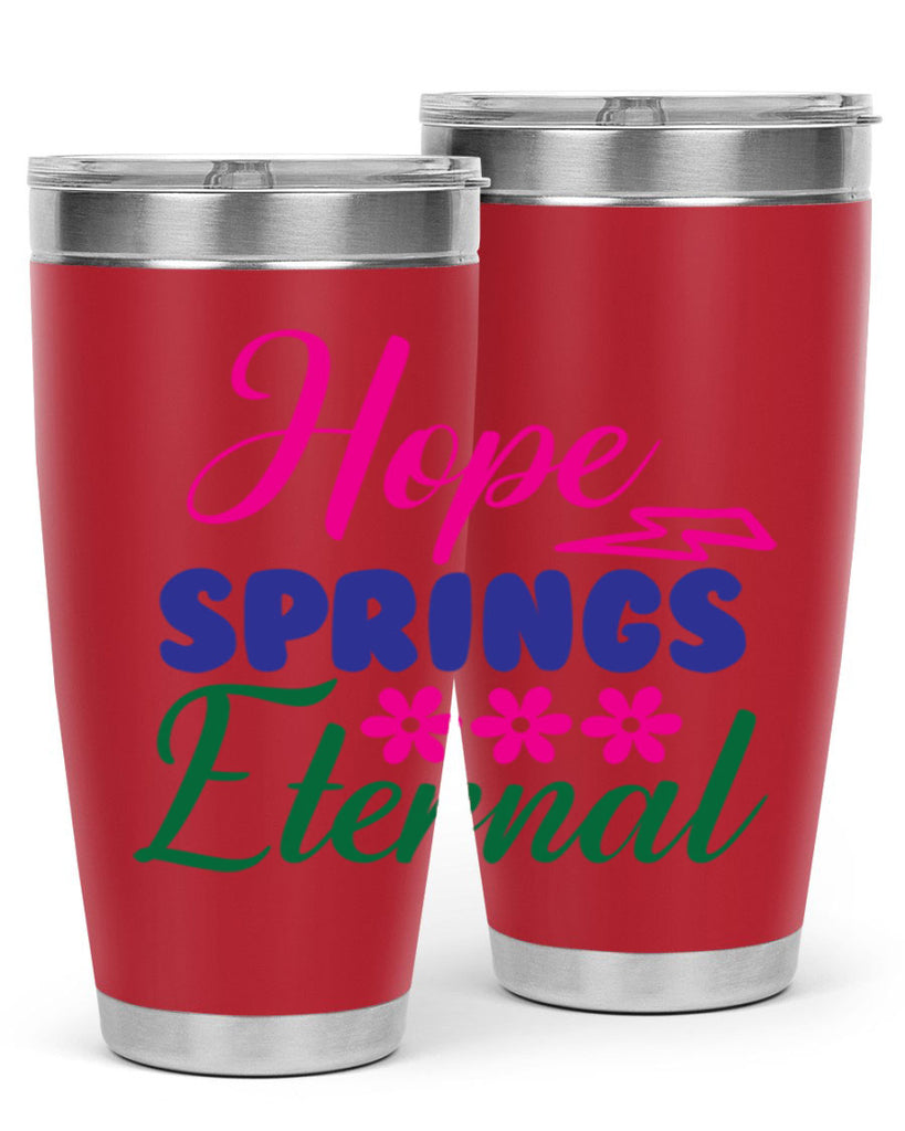 Hope Springs Eternal 259#- spring- Tumbler
