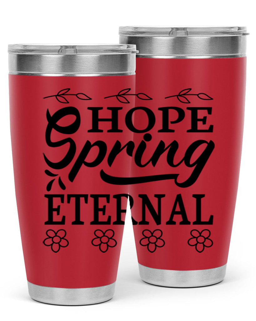 Hope spring eternal  262#- spring- Tumbler
