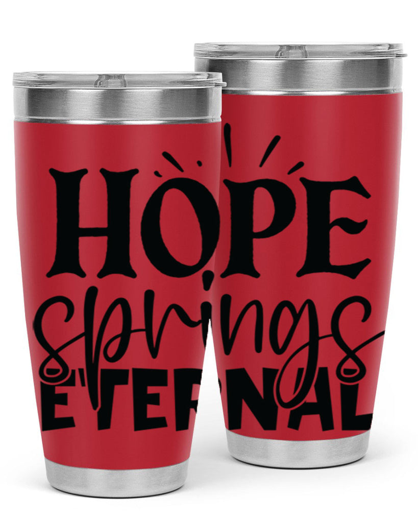 Hope springs eternal 4#- spring- Tumbler