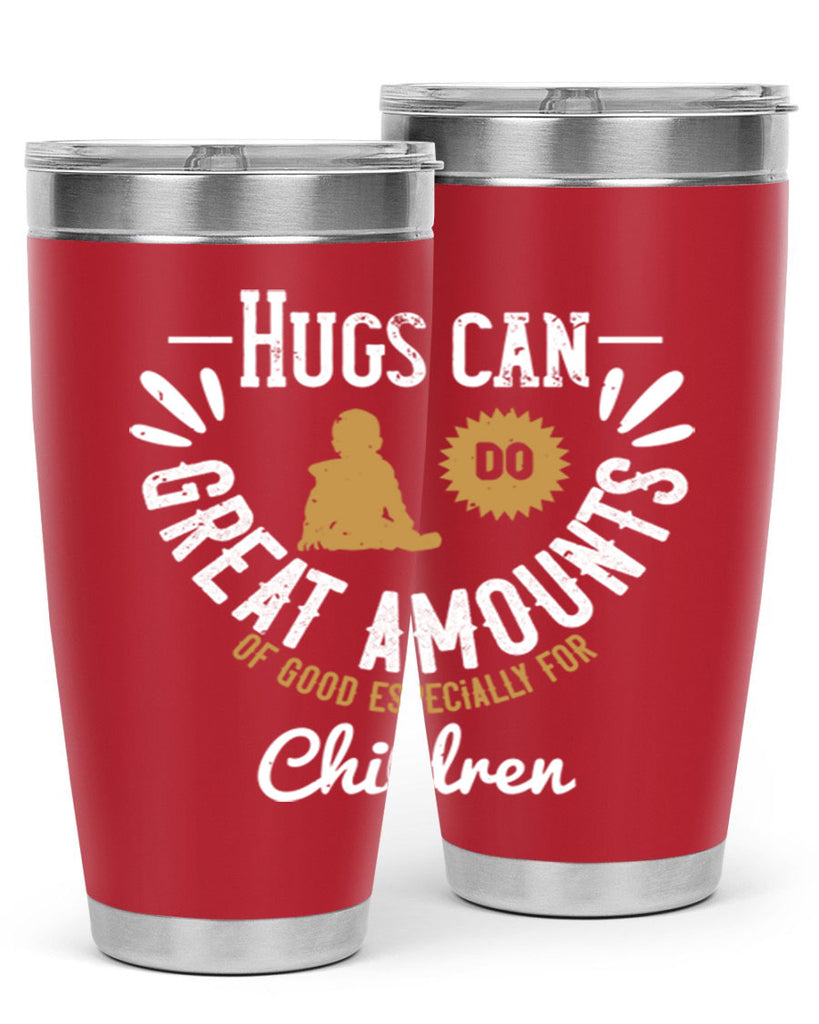 Hugs can do great amounts of good especially for children Style 37#- baby- Tumbler