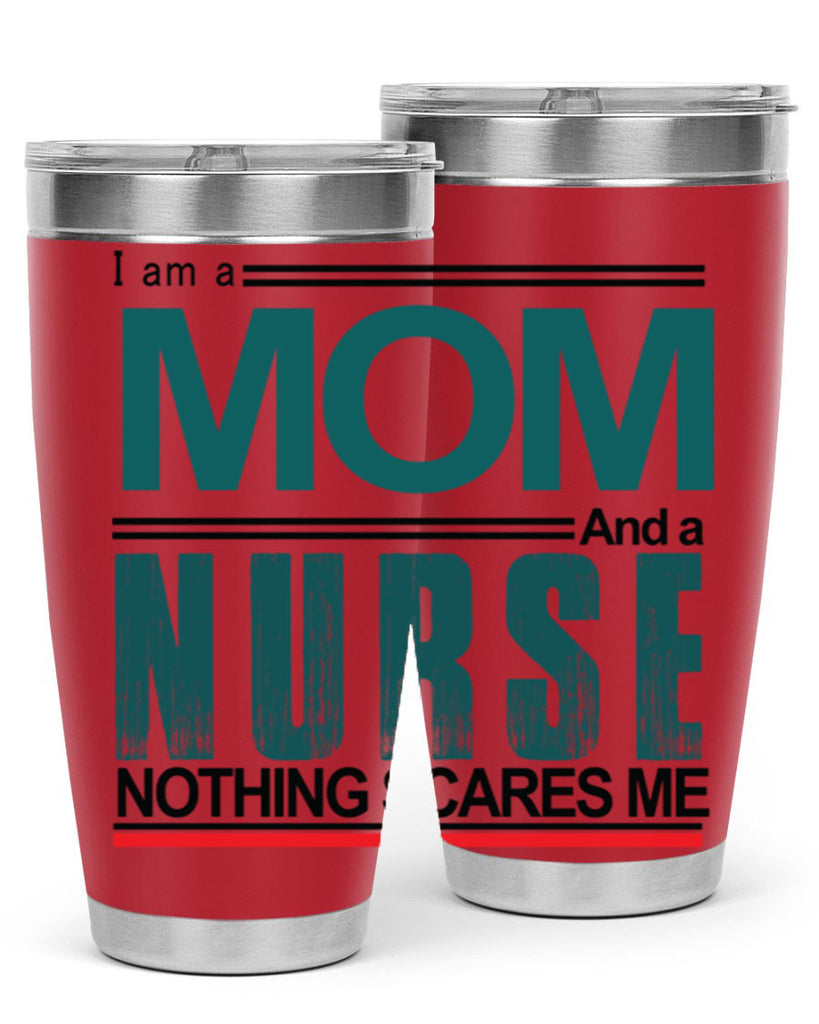 I am a mom and a nurse Style 329#- nurse- tumbler