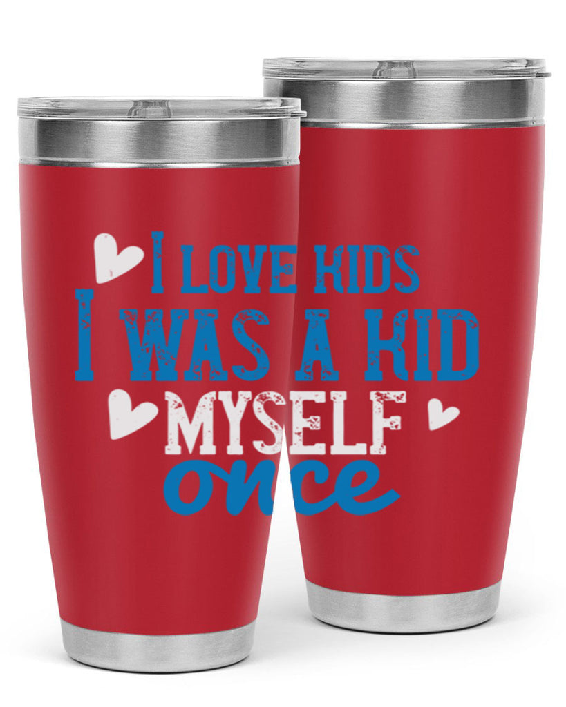 I love kids I was a kid myself once Style 35#- baby- Tumbler