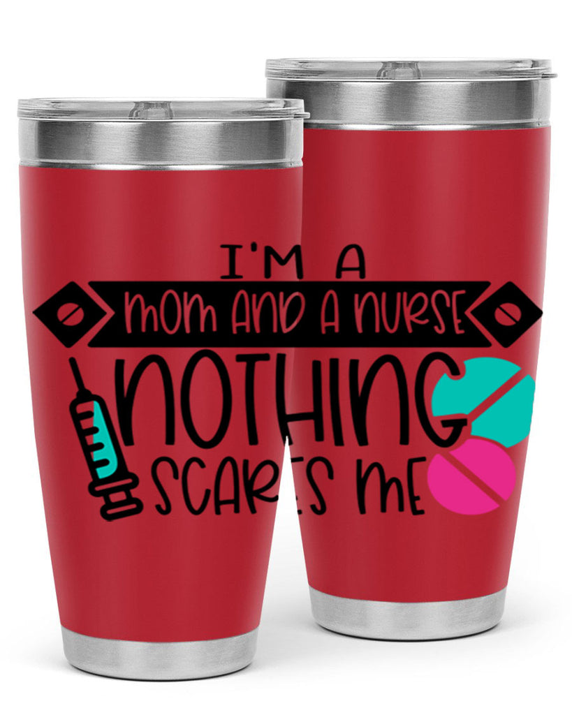 Im A Mom And A Nurse Nothing Scares Me Style Style 159#- nurse- tumbler