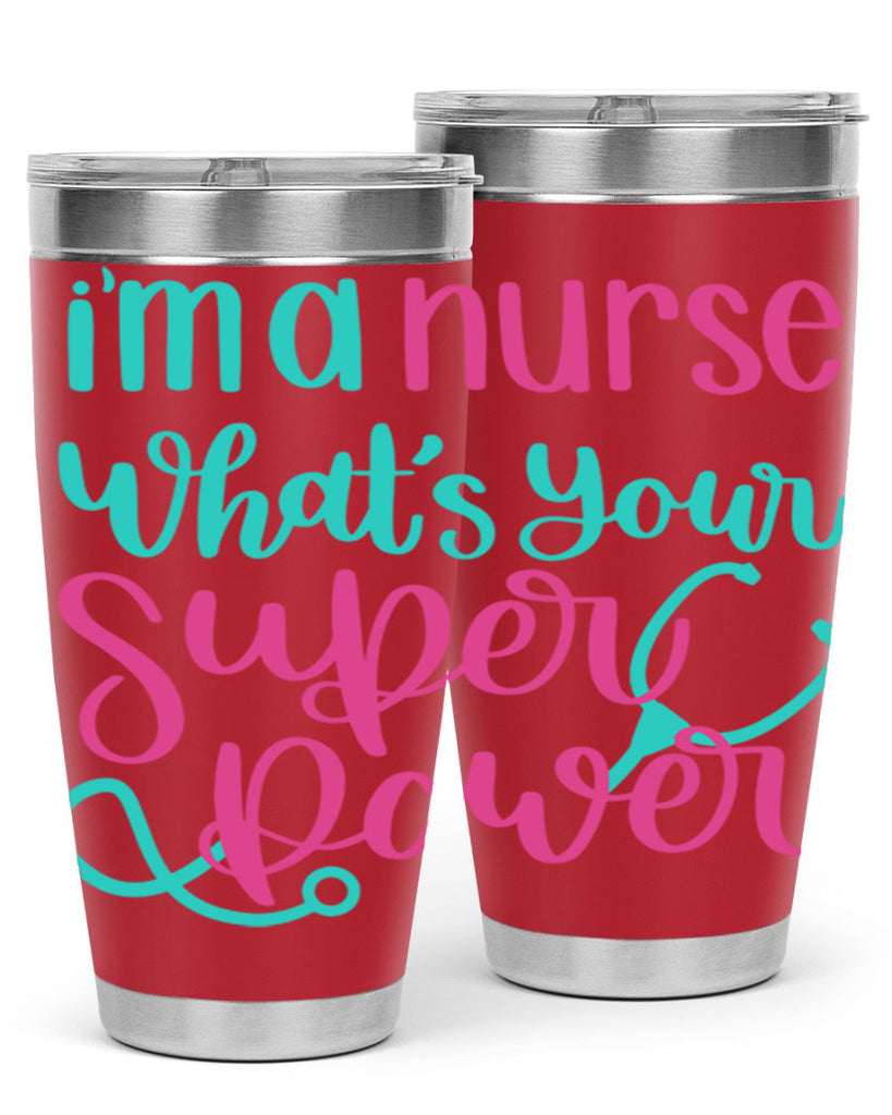 Im A Nurse Whats Your Superpower Style Style 157#- nurse- tumbler
