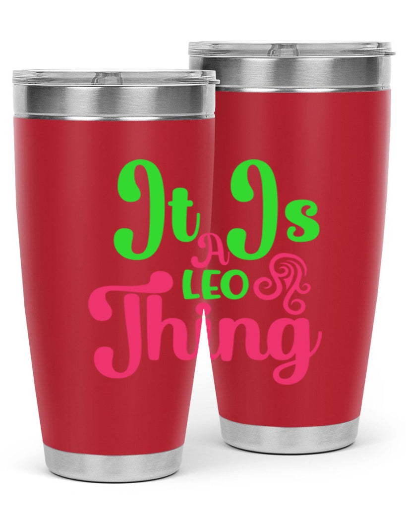 It is a leo thing 255#- zodiac- Tumbler